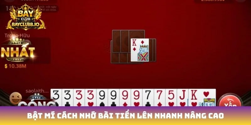 Bật mí cách nhớ bài tiến lên nhanh nâng cao