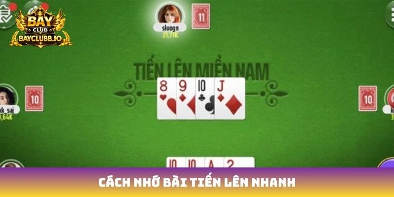 cách nhớ bài tiến lên nhanh