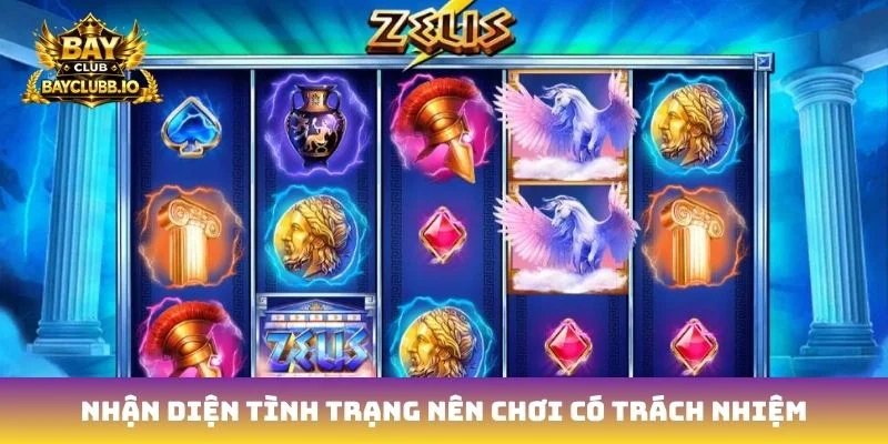 Nhận diện tình trạng nên chơi có trách nhiệm
