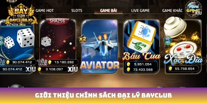 Giới thiệu chính sách đại lý Bayclub