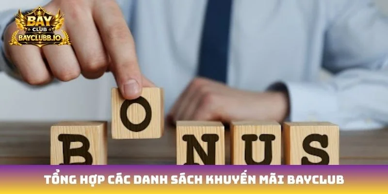 Tổng hợp các danh sách khuyến mãi Bayclub