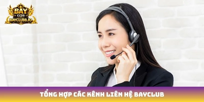 Tổng hợp các kênh liên hệ Bayclub