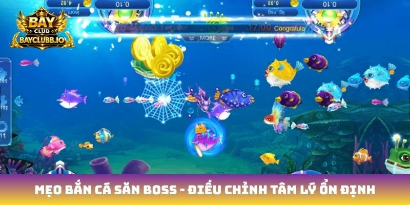 Mẹo bắn cá săn boss - Điều chỉnh tâm lý ổn định