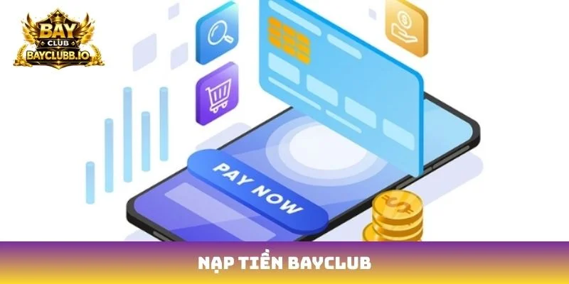Nạp tiền Bayclub
